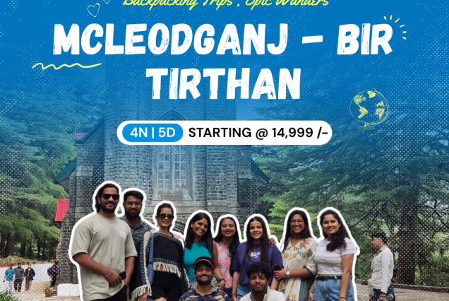 HIMACHAL BACKPACKING – MCLEODGANJ | BIR | TIRTHAN VALLEY